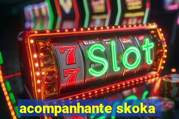 acompanhante skoka