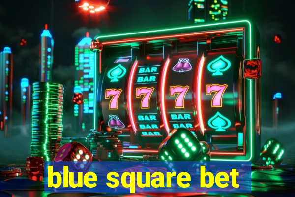 blue square bet