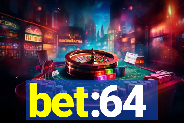 bet:64