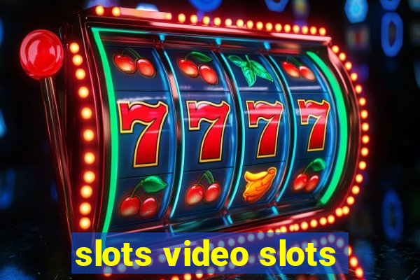 slots video slots