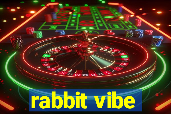 rabbit vibe