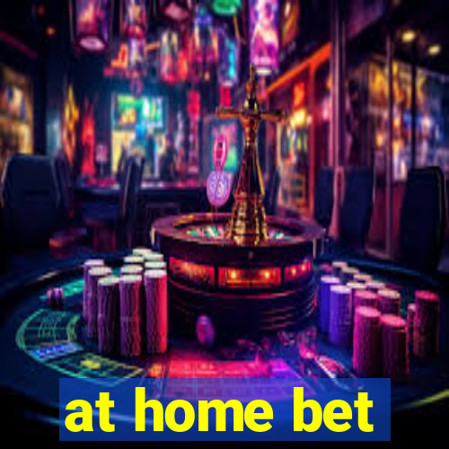 at home bet