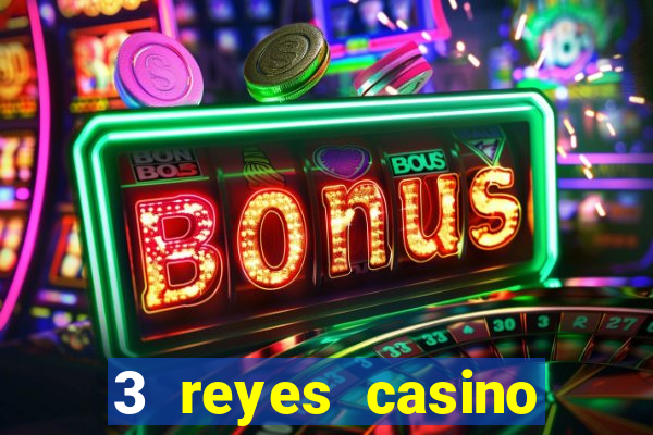 3 reyes casino juegos populares login