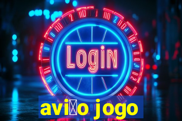 avi茫o jogo