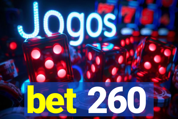 bet 260