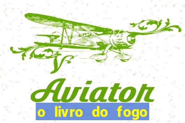 o livro do fogo pdf o fogo liberador pdf