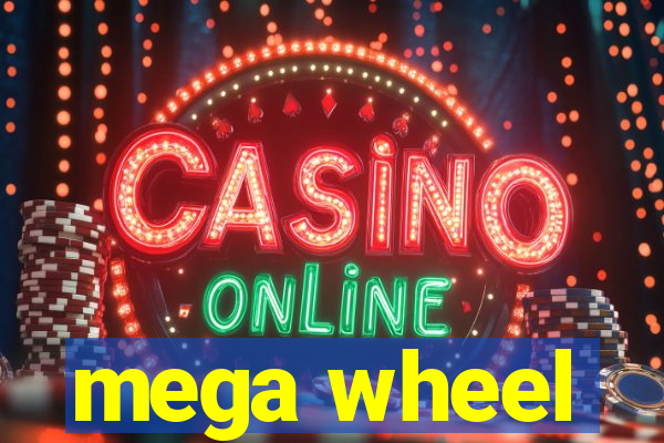 mega wheel