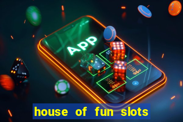 house of fun slots free coins