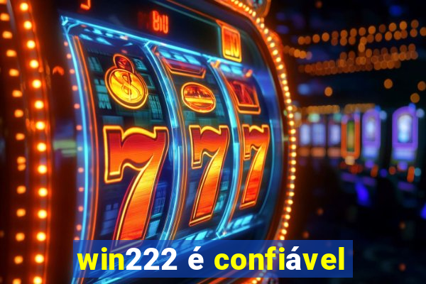 win222 é confiável