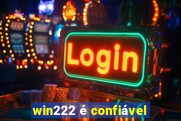 win222 é confiável