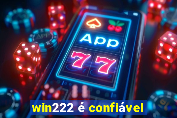 win222 é confiável