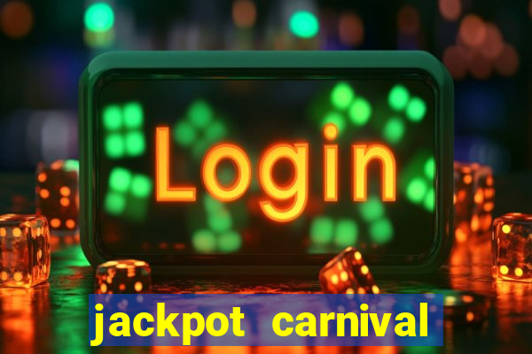 jackpot carnival slot jiló