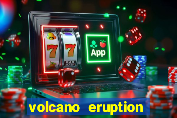 volcano eruption slot free play