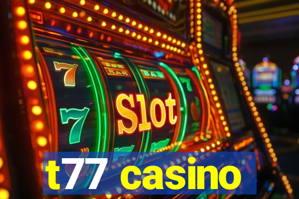 t77 casino