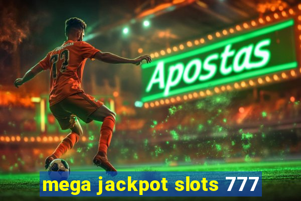 mega jackpot slots 777