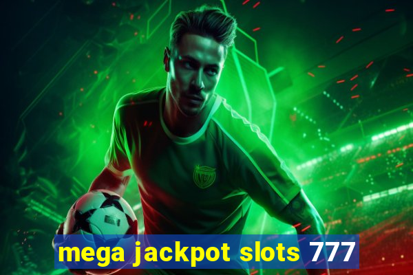 mega jackpot slots 777