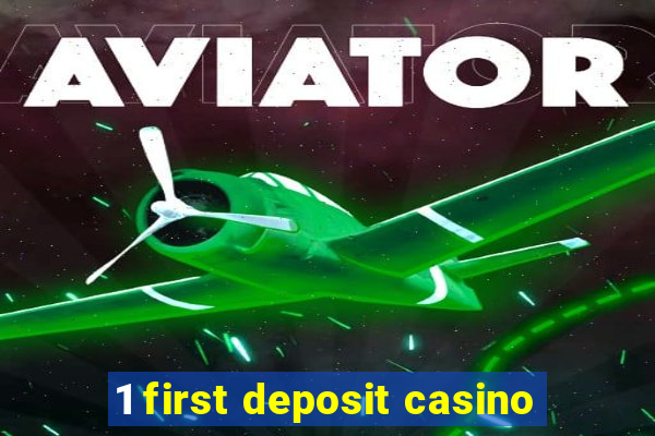 1 first deposit casino