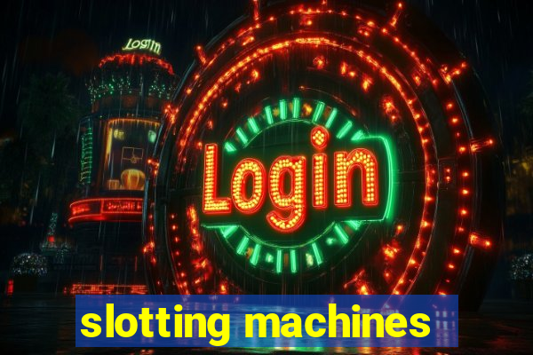 slotting machines