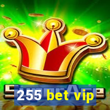 255 bet vip