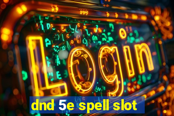 dnd 5e spell slot