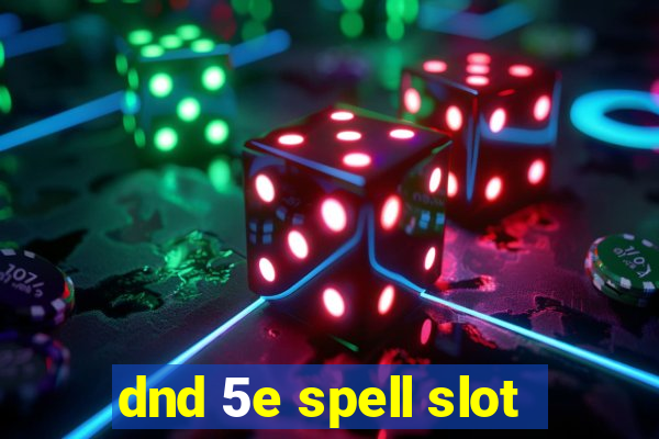 dnd 5e spell slot