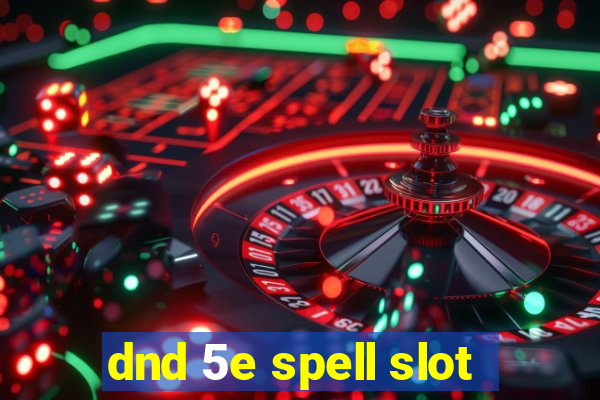 dnd 5e spell slot