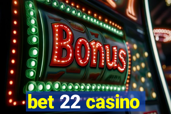 bet 22 casino