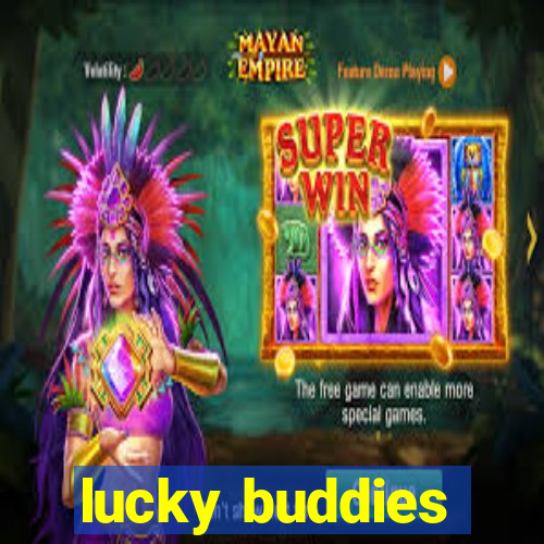 lucky buddies