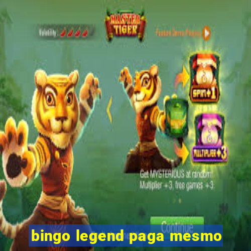 bingo legend paga mesmo