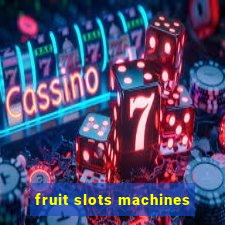 fruit slots machines