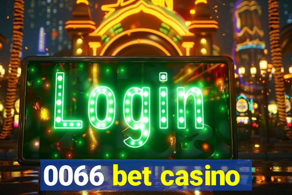 0066 bet casino