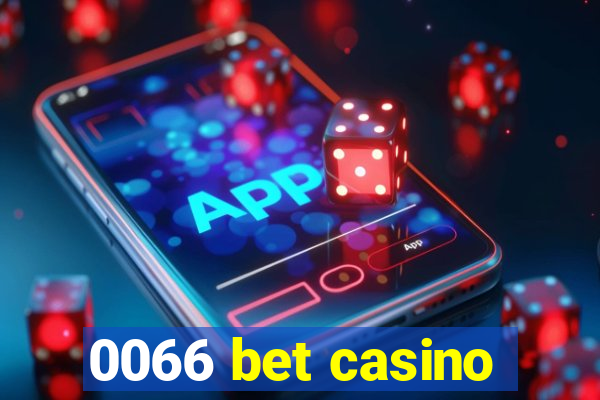 0066 bet casino