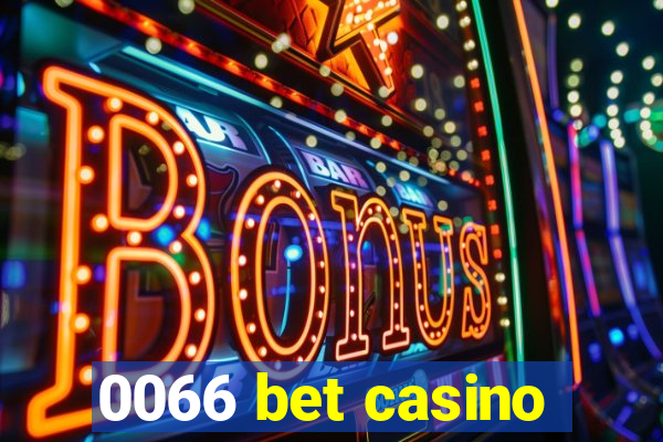 0066 bet casino