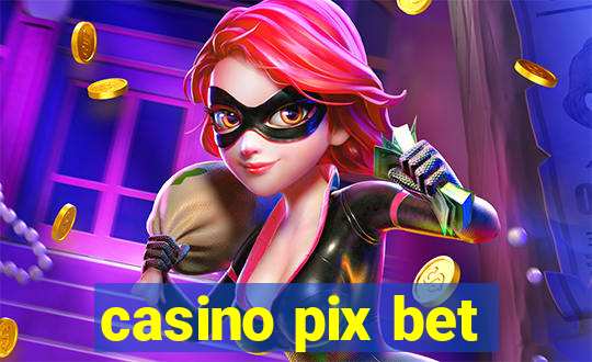 casino pix bet