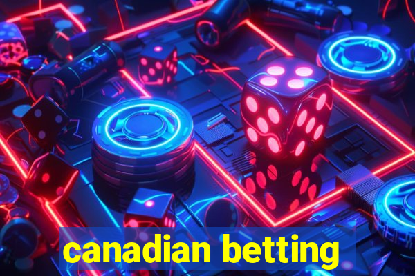 canadian betting