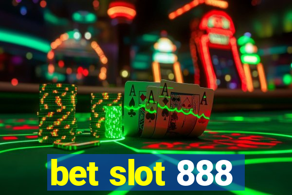 bet slot 888