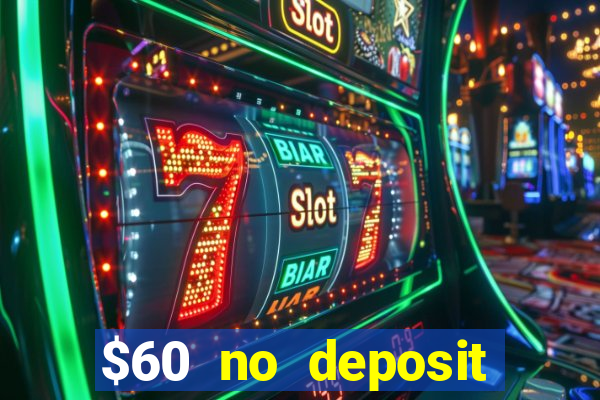 $60 no deposit bonus casino