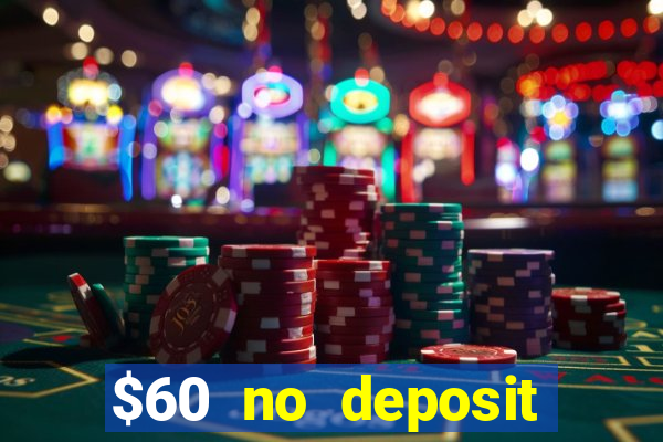 $60 no deposit bonus casino