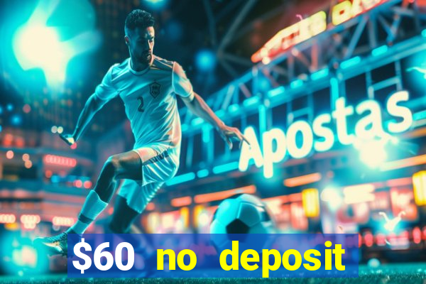 $60 no deposit bonus casino