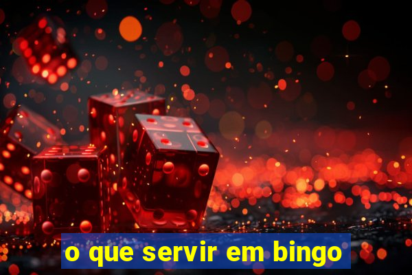 o que servir em bingo