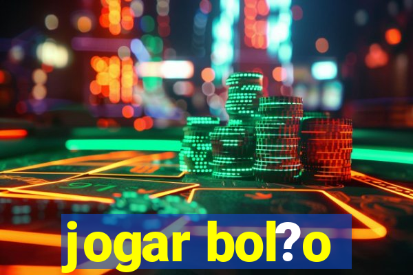 jogar bol?o