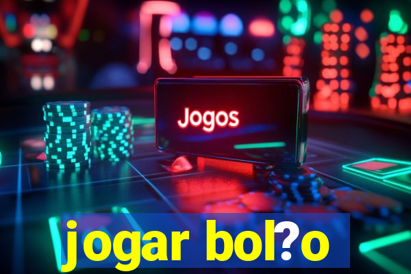 jogar bol?o