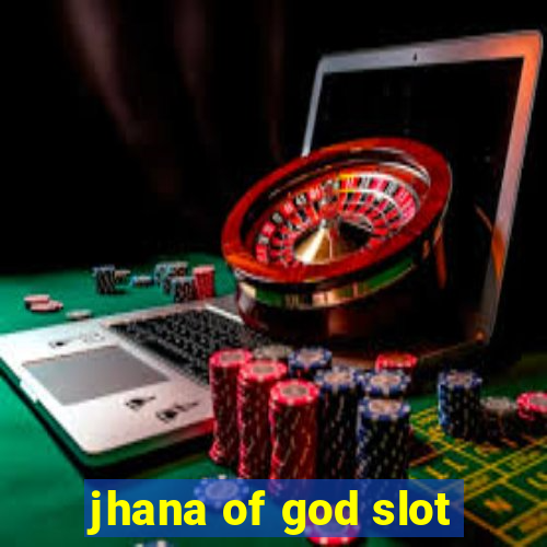 jhana of god slot