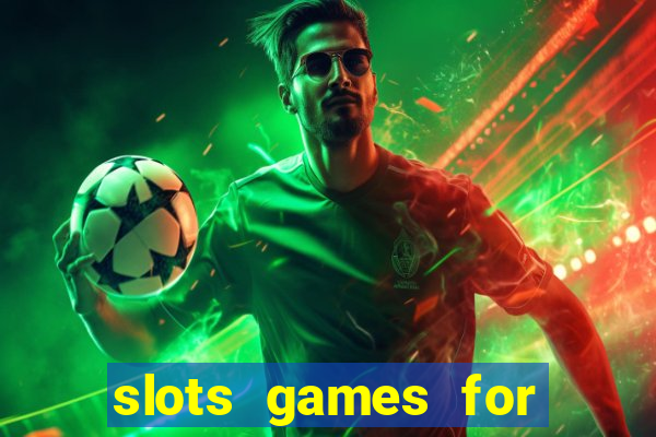 slots games for real money