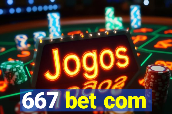 667 bet com