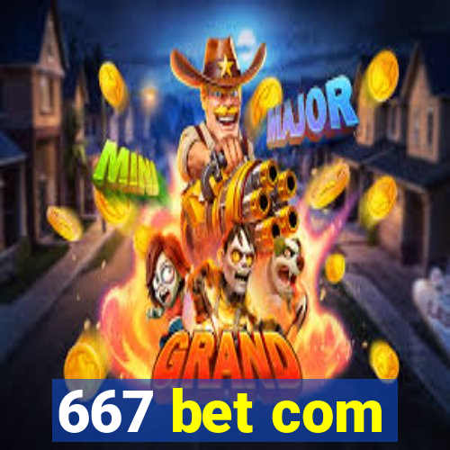 667 bet com