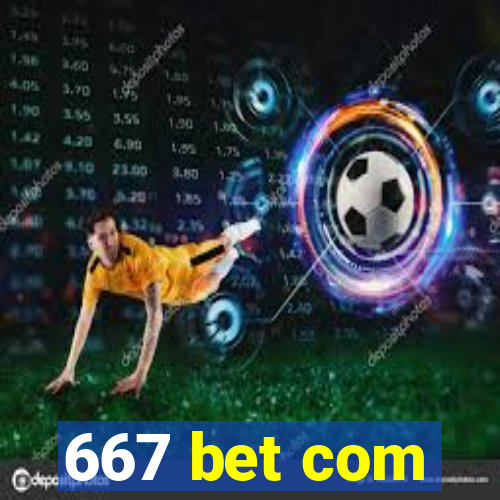 667 bet com