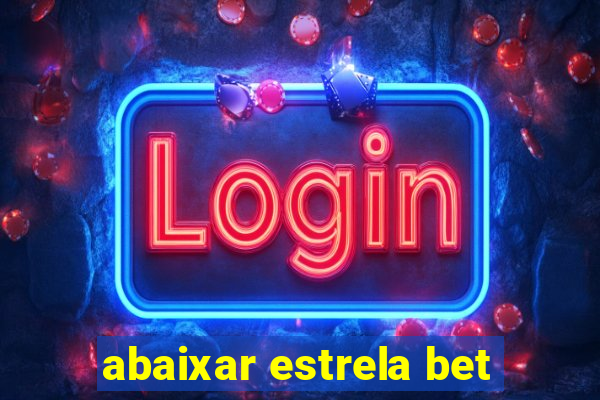 abaixar estrela bet