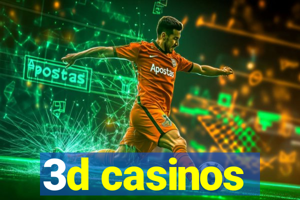 3d casinos