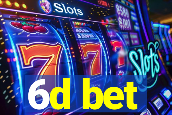 6d bet